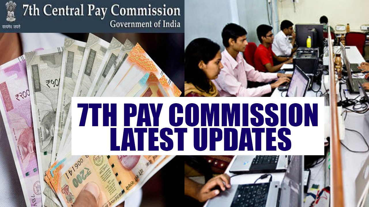 7th Pay Commission: Latest updates on hike for...