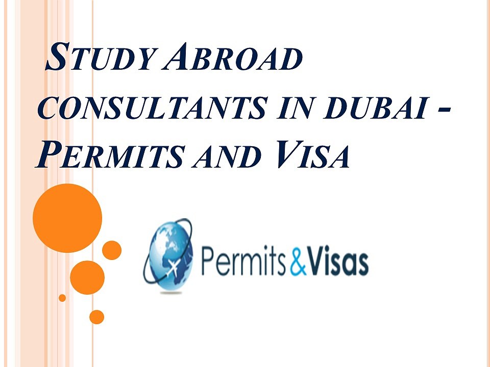 Study Abroad consultants in dubai - Permits and Visa