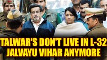 Aarushi Tawlar Case : Rajesh & Nupur Talwar will not return to L-32 Jalvayu Vihar in Noida |Oneindia