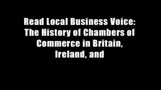 Read Local Business Voice: The History of Chambers of Commerce in Britain, Ireland, and
