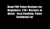 Read PDF Paleo Recipes for Beginners: 210  Recipes of Quick   Easy Cooking, Paleo Cookbook for