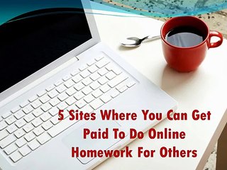 5 Sites Where You Can Get Paid To Do Online Homework For Others(1)