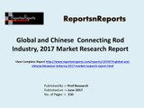 Connecting Rod Industry:2017 Market Trend, Profit, Growth &Key Manufacturers Analysis Report
