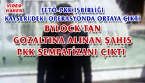 (13 Ekim 2017) FETÖ-PKK İŞBİRLİĞİ KAYSERİ'DEKİ OPERASYONDA ORTAYA ÇIKTI