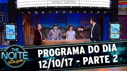 The Noite 12.10.17 - Quinta - Parte 2