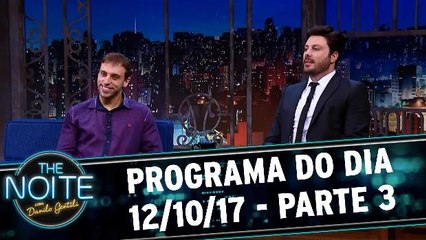 The Noite 12.10.17 - Quinta - Parte 3
