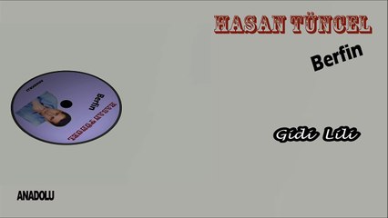 Hasan Tüncel - Gidi Lili