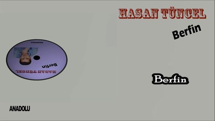 Hasan Tüncel - Berfin