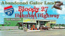 Abandoned Everglades Gator Land | Bloody 27 Haunted Highway | Stories of the Supernatural