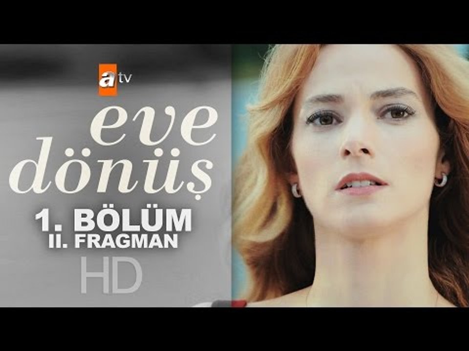 Eve Dönüş 1. Bölüm Fragmanı (2) - atv