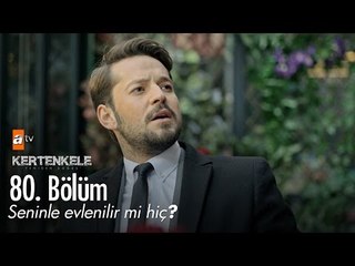 Seninle evlenilir mi hiç? - Kertenkele 'Yeniden Doğuş' 80. Bölüm - atv