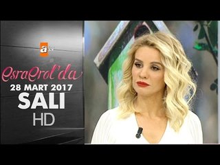 Esra Erol'da 28 Mart 2017 Salı  - 367. Bölüm - atv
