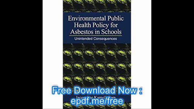 Environmental Public Health Policy for Asbestos in Schools Unintended Consequences