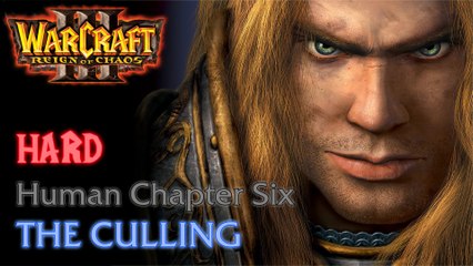 Warcraft III: Reign of Chaos - Hard - Human Campaign - Chapter Six: The Culling (No Units Lost)