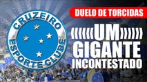 01# Duelo de Torcidas - Cruzeiro - Um gigante incontestado