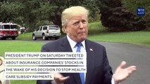 Trump Boasts About 'Plunging' Insurance Stocks After His Decision To Stop Subsidy Payments