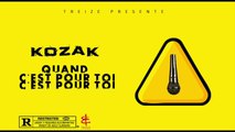 kozak - Quand c'est pour toi c'est pour toi