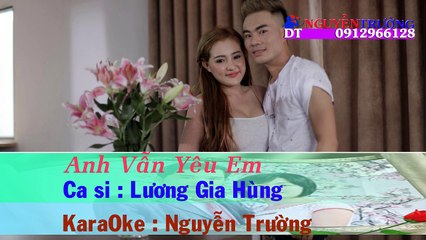 Karaoke Anh Vẫn Yêu Em - Lương Gia Hùng