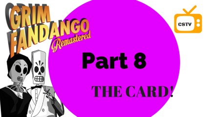 Grim Fandango Remastered- Part 8 VIP CARD!