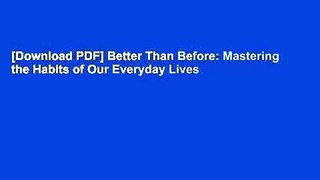 [Download PDF] Better Than Before: Mastering the Habits of Our Everyday Lives