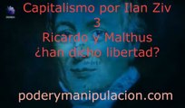 Capitalismo por Ilan Ziv 3 Ricardo y Malthus, ¿han dicho libertad?