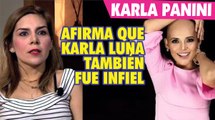 Karla Panini dice que Karla Luna también fue INFIEL