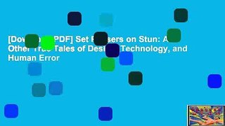 [Download PDF] Set Phasers on Stun: And Other True Tales of Design, Technology, and Human Error
