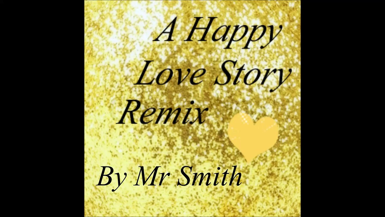 A Happy Love Story - Remix