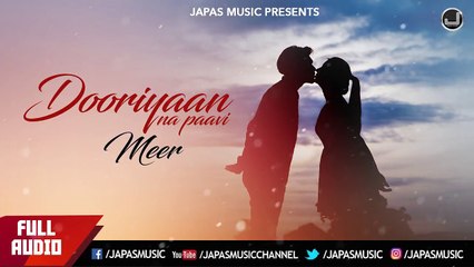 New Punjabi Song | Dooriyan Na Paavi | Meer | Japas Music