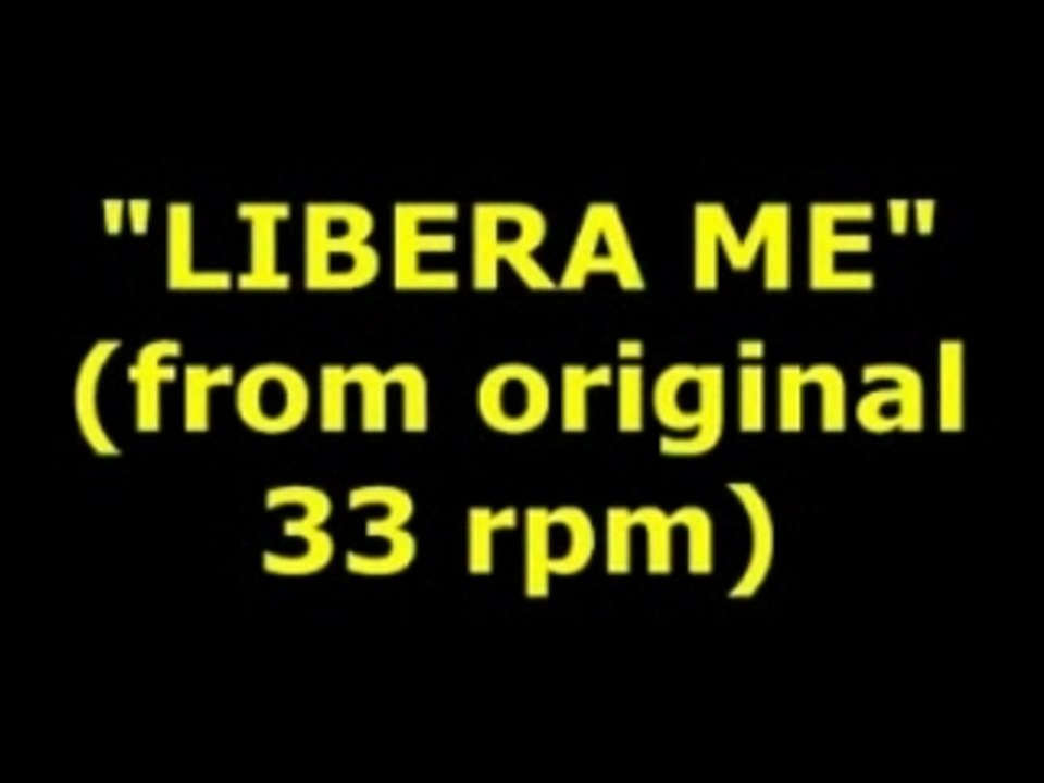 "LIBERA ME"