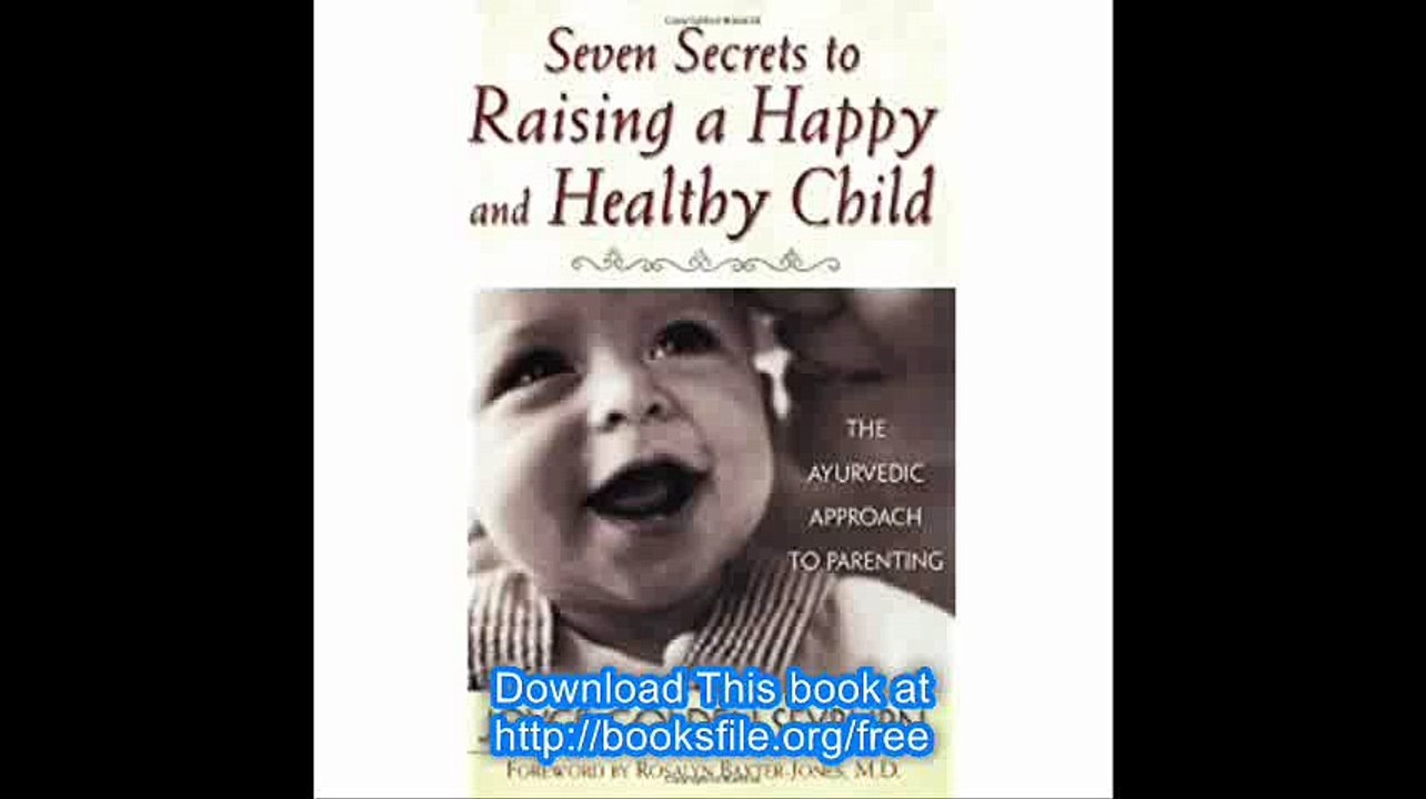 Seven Secrets to Raising a Happy and Healthy Child