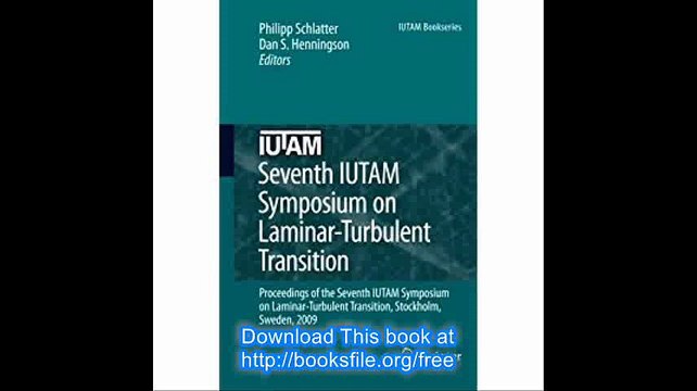 Seventh IUTAM Symposium on Laminar-Turbulent Transition Proceedings of the Seventh IUTAM Symposium on Laminar-Turbulent
