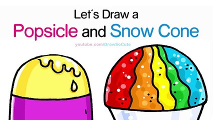 Summer Treats - How to Draw a Popsicle and Snow Cone Easy - Cute Cartoon Dessert