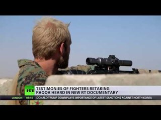 Télécharger la video: Road to Raqqa: RT Doc team films volunteer fighters retaking city from ISIS