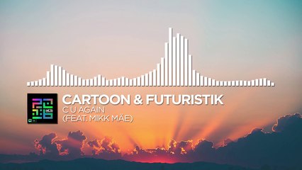 [DnB] - Cartoon & Futuristik - C U Again (feat. Mikk Mäe) [NCS Release]-dXV1BFbshl0