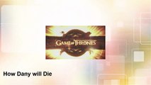 Why Daenerys Targaryen will be killed, Game of Thrones season 7/8 prediction