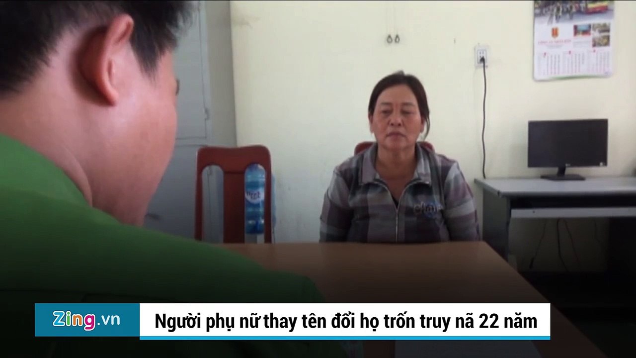 Người phụ nữ thay tên đổi họ trốn truy nã 22 năm