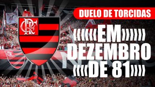 05# Duelo de Torcidas - Flamengo - Em Dezembro de 81