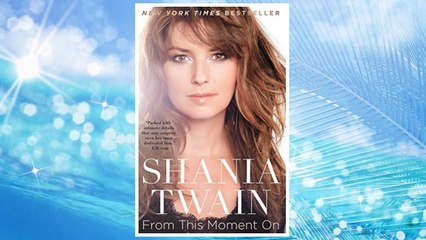 Download 'From This Moment On' PDF for Free 📖 - Shania Twain's Inspiring Memoir