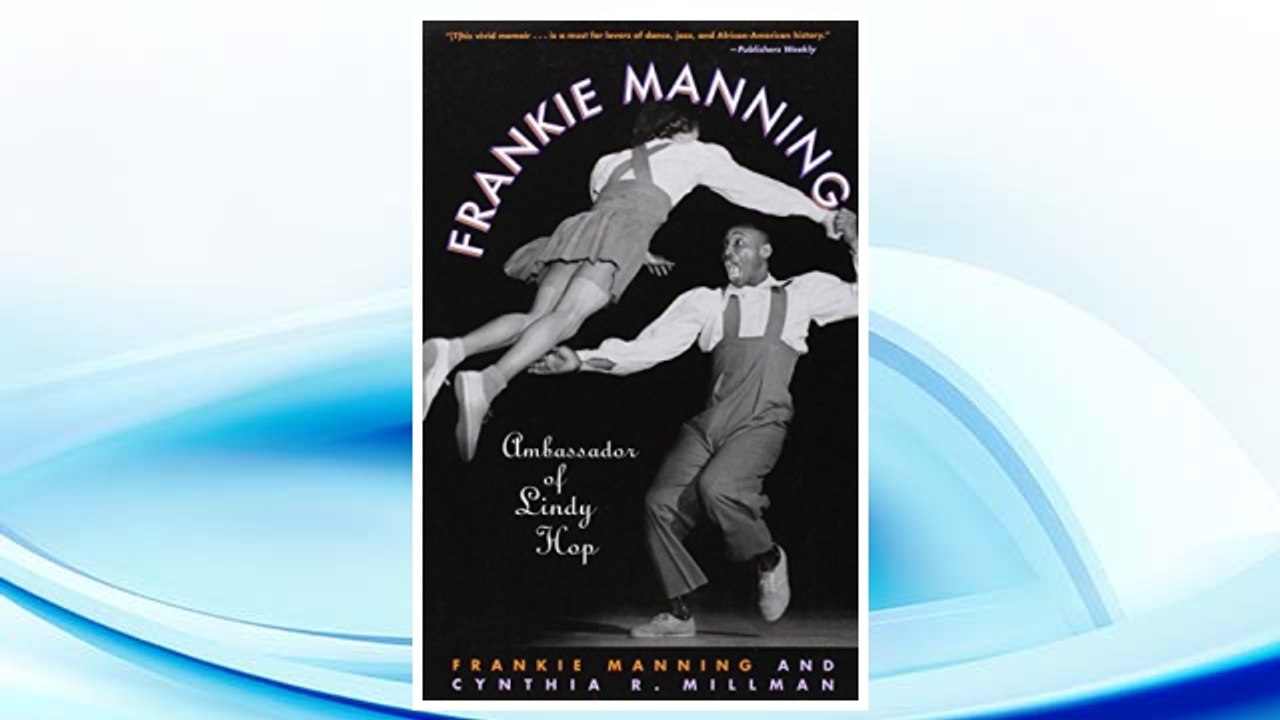 Download PDF Frankie Manning: Ambassador of Lindy Hop FREE