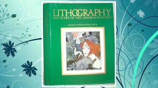 Download PDF Lithography : 200 Years of Art, History and Technique FREE