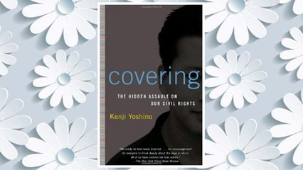 Download PDF Covering: The Hidden Assault on Our Civil Rights FREE