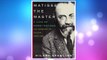 Download PDF Matisse the Master: A Life of Henri Matisse: The Conquest of Colour, 1909-1954 FREE
