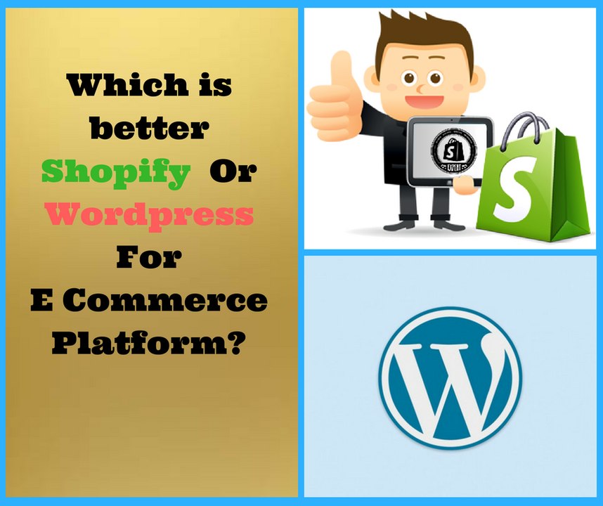 Which is better Shopify  Or Wordpress For E Commerce Platform?
