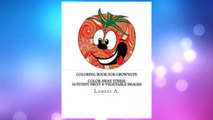 Download PDF Coloring Book For Grownups: Color Away Stress  50 Funny Fruit & Vegetable Images (Coloring For Grownups) FREE