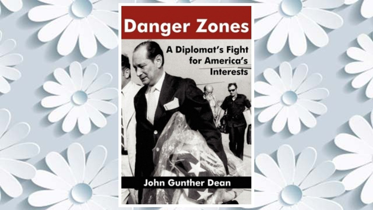 Download PDF DANGER ZONES: A Diplomat's Fight for America's Interests (Memoirs and Occasional Papers Series / Association for Diplo) FREE