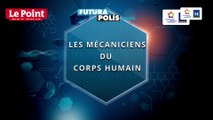 Futurapolis Santé 2017 : Les mécaniciens du corps humain
