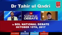 Dr Tahir ul Qadri in BOL NATIONAL DEBATE – October 15th, 2017