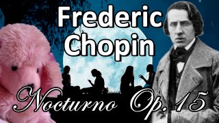 Chopin - Nocturno Op.15  Música para relajarse y descansar