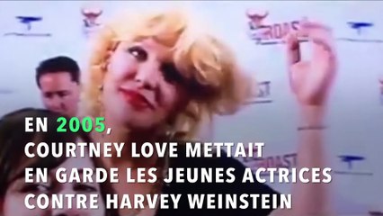 En 2005, Courtney Love mettait déjà les actrices en garde contre Harvey Weinstein